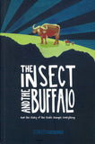 The Insect and the Buffalo; how the story of the Bible changes everything