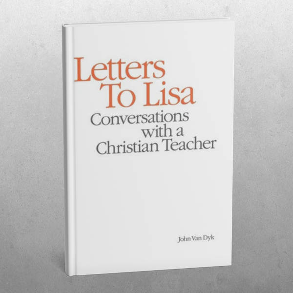 Letters to Lisa: Conversations with a Christian Teacher