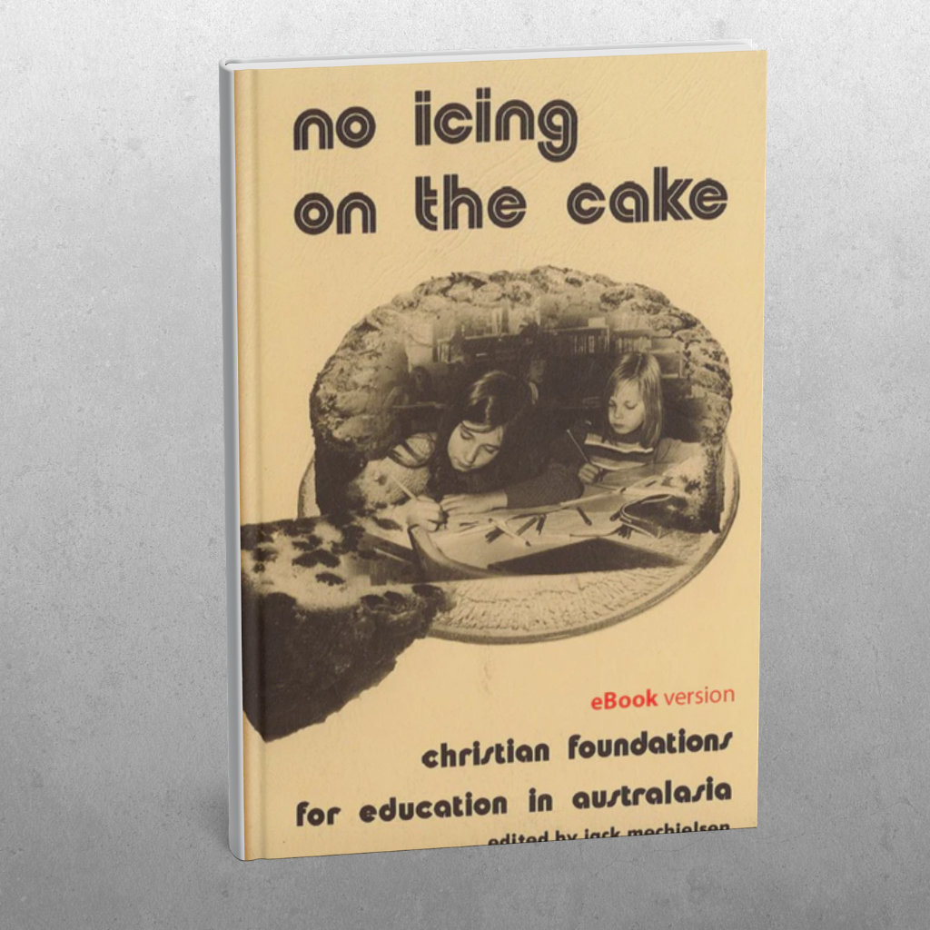 No Icing on the Cake: Christian foundations for education in Australasia
