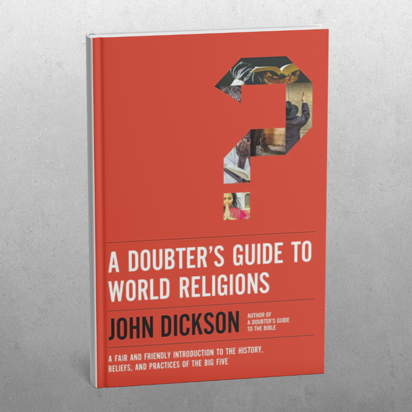 A Doubter's Guide to World Religions