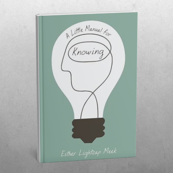 A Little Manual for Knowing
