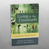 Living at the Crossroads: An Introduction to Christian Worldview
