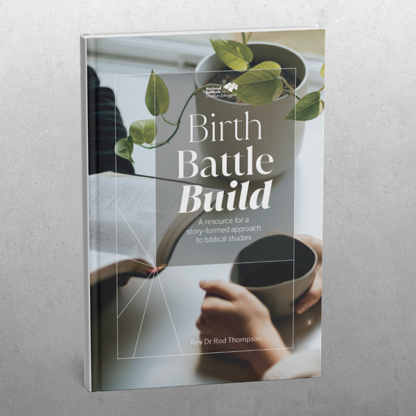 Birth Battle Build: A Resource for a Story-Formed Approach to Biblical Studies