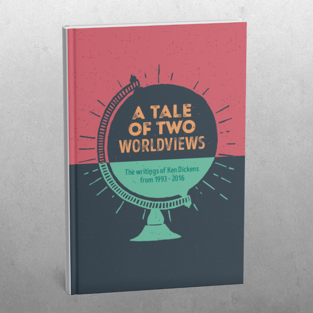A Tale of Two Worldviews - A selection of writings from 1993-2017