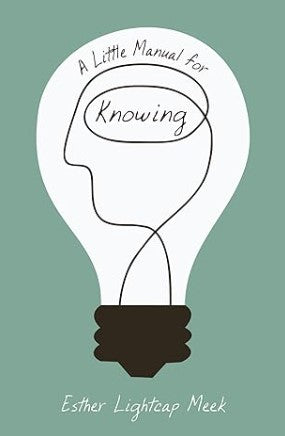 A Little Manual for Knowing