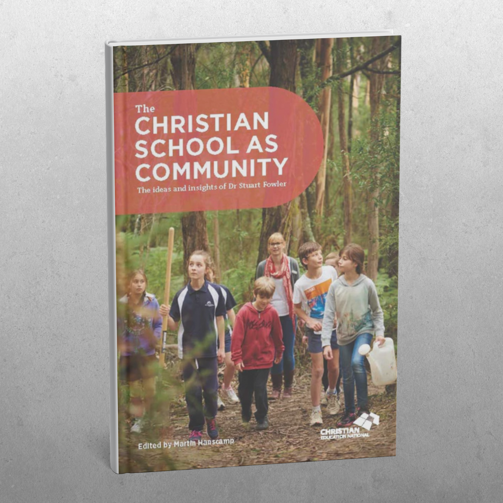The Christian School as Community - The ideas and insights of Dr Stuart Fowler