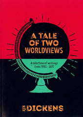 A Tale of Two Worldviews - A selection of writings from 1993-2017