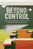 Beyond Control: Heart-Centered Classroom Climate and Discipline