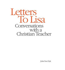 Letters to Lisa: Conversations with a Christian Teacher
